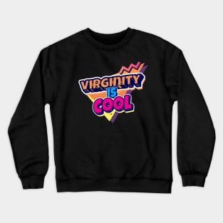 vintage virginity is cool Crewneck Sweatshirt